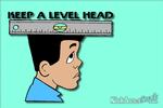 Keep a Level Head